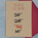 YOU CAN GO YOUR OWN WAY BLANK CARD - LETTERPRESS PRINTED