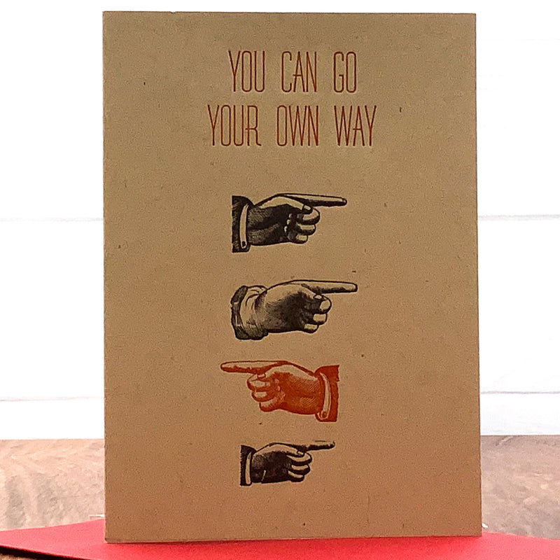 YOU CAN GO YOUR OWN WAY BLANK CARD - LETTERPRESS PRINTED